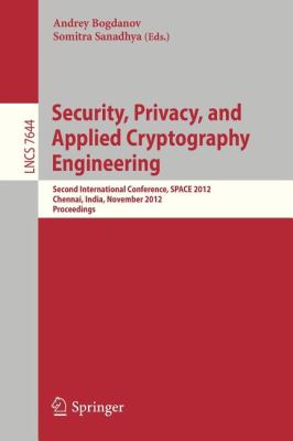 Security, Privacy, and Applied Cryptography Engineering : Second International Conference, SPACE 2012, Chennai, India, November 3-4, 2012, Proceedings