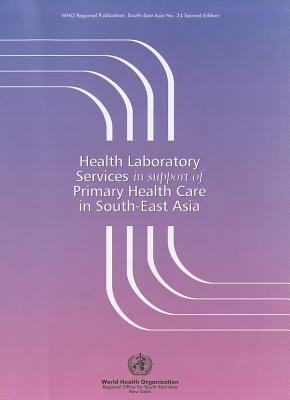 Health Laboratory Services in Support of Primary Health Care in South-East Asia