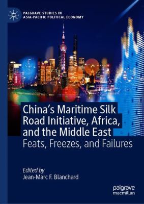 China's Maritime Silk Road Initiative, Africa, and the Middle East : Feats, Freezes, and Failures