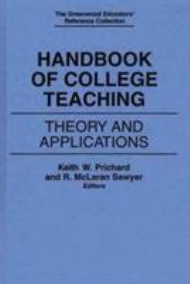 Handbook of College Teaching : Theory and Applications