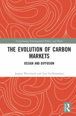 The Evolution of Carbon Markets : Design and Diffusion