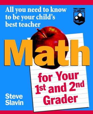 Math for Your First- and Second-Grader : All You Need to Know to Be Your Child's Best Teacher