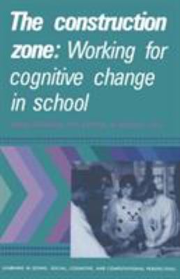 The Construction Zone : Working for Cognitive Change in School