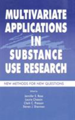 Multivariate Applications in Substance Use Research : New Methods for New Questions