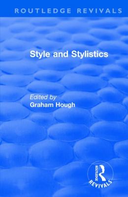 Routledge Revivals : Style and Stylistics (1969)