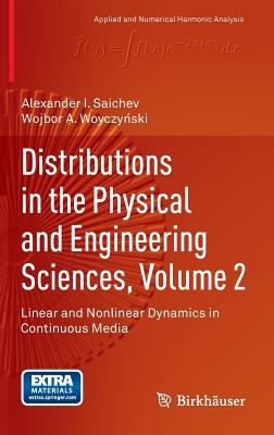 Distributions in the Physical and Engineering Sciences Vol. 2 : Linear and Nonlinear Dynamics in Continuous Media