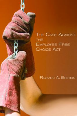 The Case Against the Employee Free Choice Act