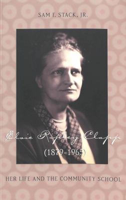 Elsie Ripley Clapp (1879-1965) : Her Life and the Community School