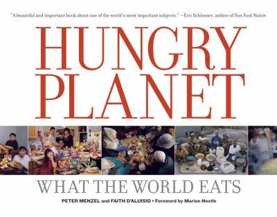 Hungry Planet : What the World Eats