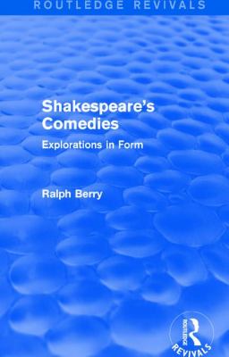 Shakespeare's Comedies : Explorations in Form