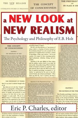 A New Look at New Realism : The Psychology and Philosophy of E. B. Holt