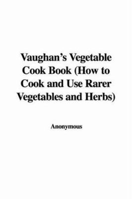 Vaughan's Vegetable Cook Book