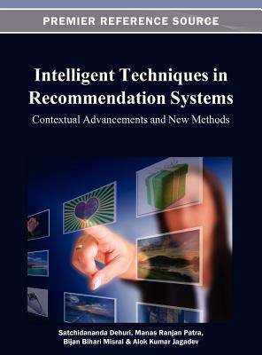Intelligent Techniques in Recommendation Systems : Contextual Advancements and New Methods