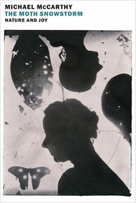 The Moth Snowstorm : Nature and Joy