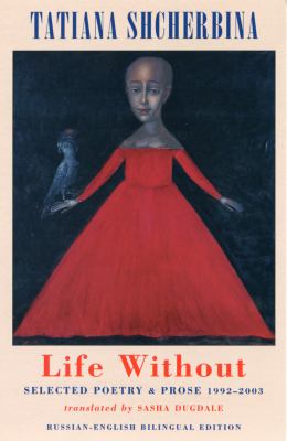 Life Without : Selected Poetry and Prose, 1992-2003
