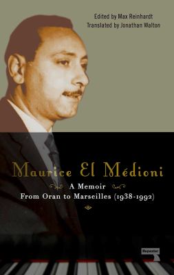 Maurice el Médioni : From Oran to Marseilles (1938-1992)