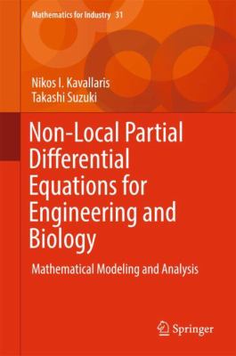 Non-Local Partial Differential Equations for Engineering and Biology : Modeling and Mathematical Analysis