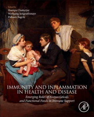Immunity and Inflammation in Health and Disease : Emerging Roles of Nutraceuticals and Functional Foods in Immune Support