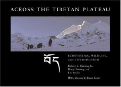 Across the Tibetan Plateau : Ecosystems Wildlife and Conservation