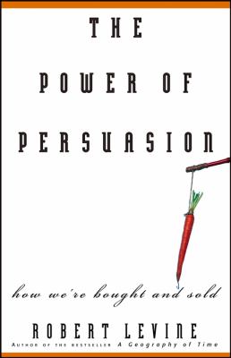 The Power of Persuasion : How We're Bought and Sold