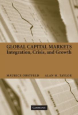Global Capital Markets : Integration, Crisis, and Growth