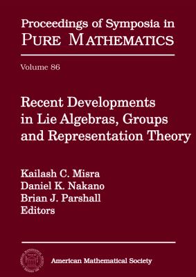 Recent Developments in Lie Algebras, Groups and Representation Theory