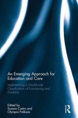 An Emerging Approach for Education and Care : Implementing a Worldwide Classification of Functioning and Disability