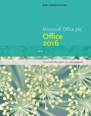 New Perspectives Microsoft Office 365 and Office 2016 : Brief, Loose-Leaf Version
