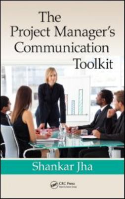 The Project Manager's Communication Toolkit