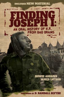 Finding Joseph I : An Oral History of H. R. from Bad Brains