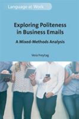 Exploring Politeness in Business Email : A Mixed-Methods Analysis