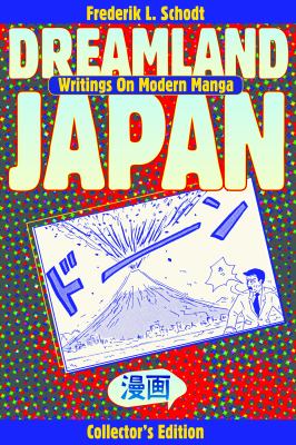 Dreamland Japan : Writings on Modern Manga