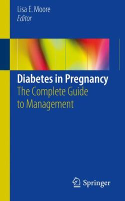 Diabetes in Pregnancy : The Complete Guide to Management