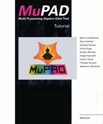 Mupad (Multi Processing Algebra Data Tool)