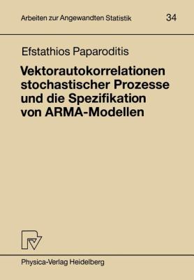 Vektorautokorrelationen Stochastischer Prozesse und Die Spezifikation Von ARMA-Modellen