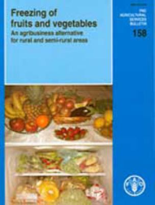 Freezing of Fruits and Vegetables : An Agribusiness Alternative for Rural and Semi-Rural Areas