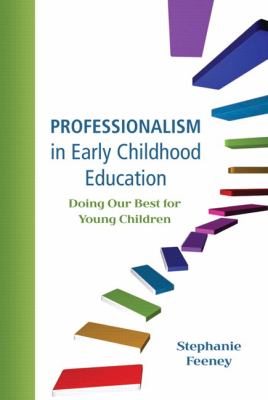 Professionalism in Early Childhood Education : Doing Our Best for Young Children