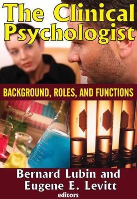 The Clinical Psychologist : Background, Roles, and Functions