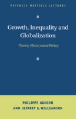 Growth, Inequality, and Globalization : Theory, History, and Policy