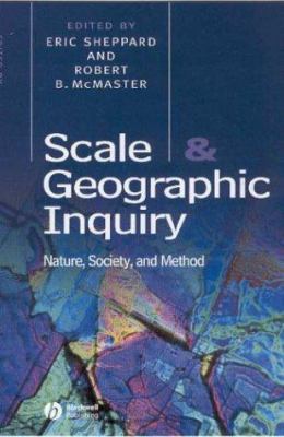 Scale and Geographic Inquiry : Nature, Society, and Method