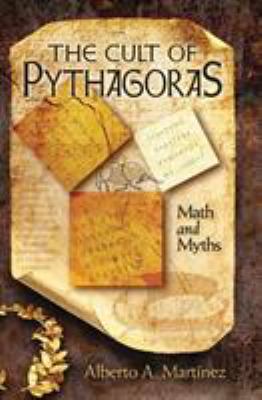 The Cult of Pythagoras : Math and Myths