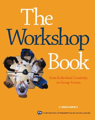 The Workshop Book : From Individual Creativity to Group Action