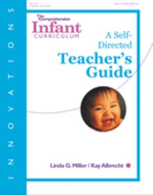 The Comprehensive Infant Curriculum : A Self-Direct Teachers Guide