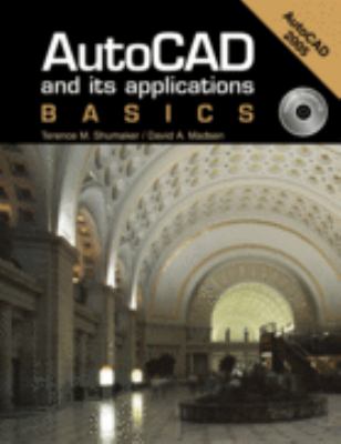 AutoCAD and Its Applications : Basics 2005
