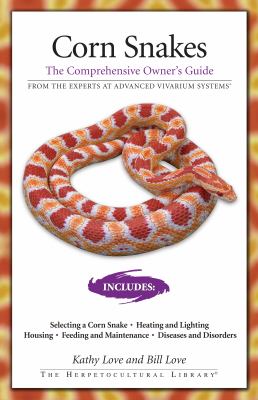 Corn Snakes : The Comprehensive Owner's Guide