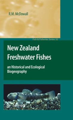 New Zealand Freshwater Fishes : An Historical and Ecological Biogeography