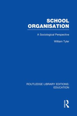 School Organisation (RLE Edu L) : A Sociological Perspective