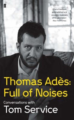 Full of Noises : Conversations with Tom Service