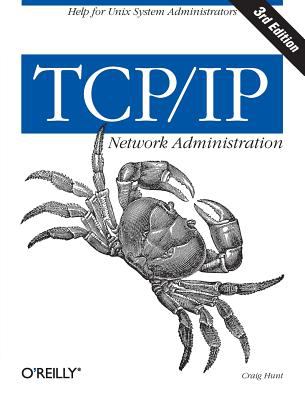 TCP/IP Network Administration : Help for Unix System Administrators