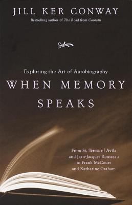 When Memory Speaks : Exploring the Art of Autobiography
